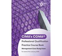 CIMA Management E2, F2 & P2 Integrated Case Study : Practice Workbook