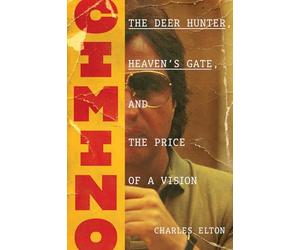 Cimino: The Deer Hunter, Heaven's Gate, and the Price of a Vision