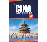 Cina Guida Di Viaggio 2025: Scopri la ricca storia, gli antichi templi, le migliori avventure e i consigli pratici per esplorare l'Asia orientale.