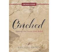 Cinched Companion Workbook: Applying 10 Lessons from Rahab to Our Lives Today