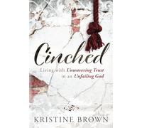 Cinched: Living with Unwavering Trust in an Unfailing God