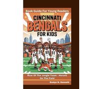 CINCINNATI BENGALS FOR KIDS: Roar Of The Jungle Team - Heroes On The Field (Book Guide For Young Readers)