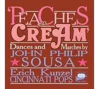 Cincinnati Pops/Kunzel – John Philip Sousa: Peaches and Cream – Vox