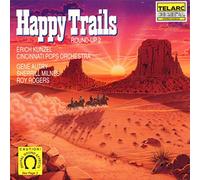 Cincinnati Pops Orchestra & Erich Kunzel - Happy Trails