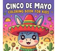 Cinco de Mayo Coloring Book for Kids Ages 4-8: A Fun and Educational Children's coloring Book About Mexican History, Traditions, and Celebrations colouring book