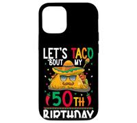 Cinco De Mayo Fiesta Let's Taco 'Bout My 50th Birthday Case for iPhone 12/12 Pro