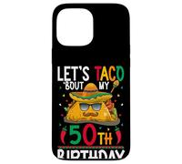 Cinco De Mayo Fiesta Let's Taco 'Bout My 50th Birthday Case for iPhone 13 Pro Max