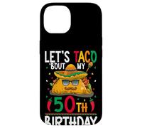 Cinco De Mayo Fiesta Let's Taco 'Bout My 50th Birthday Case for iPhone 14