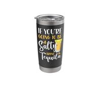 Cinco De Mayo If You're Going to Be Salty Bring Tequila Stainless Steel Insulated Tumbler