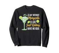 Cinco De Mayo Summer Pub Bar A Day Without Margarita Sweatshirt