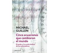 Cinco ecuaciones que cambiaron el mundo / Five Equations that Changed World-nal: El poder y la oculta belleza de las matematicas / The Power and ... 99 (Ensayo-ciencia / Science-Essay)