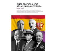 Cinco protagonistas de la Segunda República (La quinta historia)