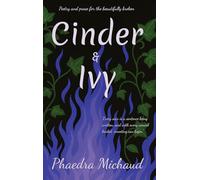 Cinder &Ivy Poetry and Prose for the Beautifully Broken