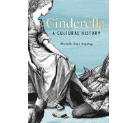 Cinderella : A Cultural History