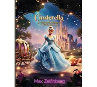 Cinderella: A Magical Adventure for Little Dreamers