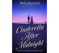 Cinderella After Midnight: A sweet, romantic holiday read (Mary Burchell Romance Novels)