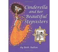 Cinderella and her Beautiful Stepsisters: A multicultural Cinderella story with a twist