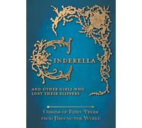 Cinderella - And Other Girls Who Lost Their Slippers (Origins of Fairy Tales from Around the World): 2