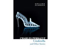 Cinderella and Other Stories: An Essential Classic Anthology of World-Famous Fairy Tales (Collins Classics)