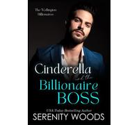 Cinderella and the Billionaire Boss: The Wellington Billionaires: 4 (A Boss in a Billion)