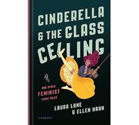 Cinderella and the Glass Ceiling: And Other Feminist Fairy Tales