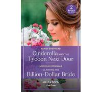 Cinderella And The Tycoon Next Door / Claiming His Billion-Dollar Bride