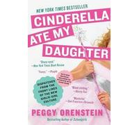 [Cinderella Ate My Daughter] (By: Peggy Orenstein) [published: January, 2012]