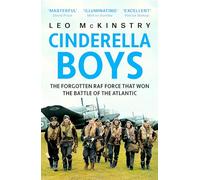 Cinderella Boys: The Forgotten RAF Force that Won the Battle of the Atlantic (Paperback) - Leo McKinstry Book