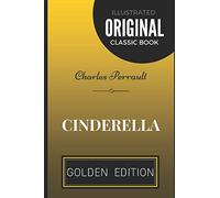 Cinderella: By Charles Perrault - Illustrated