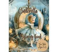 Cinderella Coloring Book: Whimsical Collection of Magical Illustrations for Kids Ages 4-8