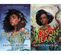 Cinderella is Dead & This Poison Heart - 2 Book Set Collection