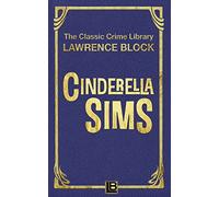 Cinderella Sims: Volume 14 (The Classic Crime Library)
