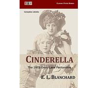Cinderella : The 1878 Drury Lane Pantomime: Complete Libretto (Classic Panto Series)