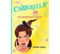 CINDERELLA THE TRUTH - THE STEPMOTHER'S VERSION