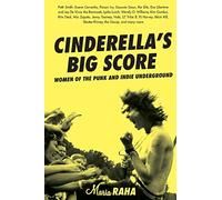Cinderella's Big Score: Women of the Punk and Indie Underground (Live Girls)