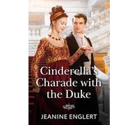 Cinderella's Charade With The Duke: A new regency romance perfect for fans of fake relationships and Cinderella stories in 2025!: Book 1 (Regency Fairytales)