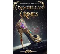 Cinderella's Crimes: Once Upon a Heist (Deadly Ever After)