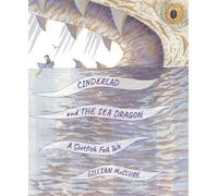 Cinderlad and the Sea Dragon : A Scottish Folk Tale
