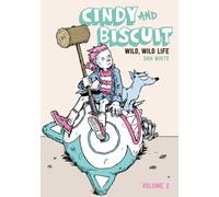 Cindy and Biscuit Vol. 2 : Wild, Wild Life Volume 2
