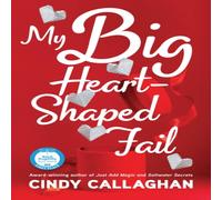 Cindy Callaghan My Big Heart-Shaped Fail: A Tween Comedy of Errors Paperback Book Cindy Callaghan Multicolor