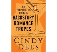 Cindy Dees The Tropoholic's Guide to Backstory Romance Tropes Paperback Book Cindy Dees Multicolor