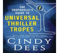 Cindy Dees The Tropoholic's Guide to Universal Thriller Tropes Paperback Book Cindy Dees Multicolor