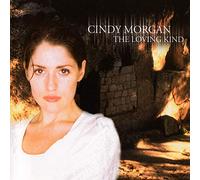 Cindy Morgan - The Loving Kind