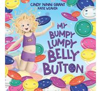 Cindy Ninni Grant My Bumpy Lumpy Belly Button Hardcover Book Cindy Ninni Grant Multicolor