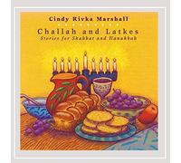 Cindy Rivka Marshall - Challah & Latkes: Stories for Shabbat & Hanukkah