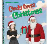 Cindy Saves Christmas: A Christmas Spirit Adventure