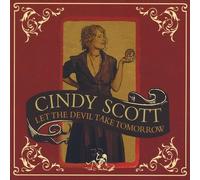 CINDY SCOTT - Let the Devil Take Tomorrow