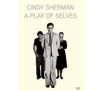 Cindy Sherman: A Play of Selves