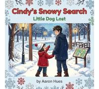 Cindy's Snowy Search: Little Dog Lost (Cindy's Growing Up Adventures)