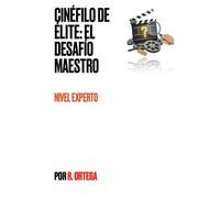 Cinéfilo de élite: El desafío maestro (Masterclass de Trivia Cinéfila: El Desafío del Séptimo Arte)
